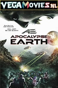 Download  AE: Apocalypse Earth (2013) Dual Audio {Hindi-English} 480p [300MB] | 720p [1GB]