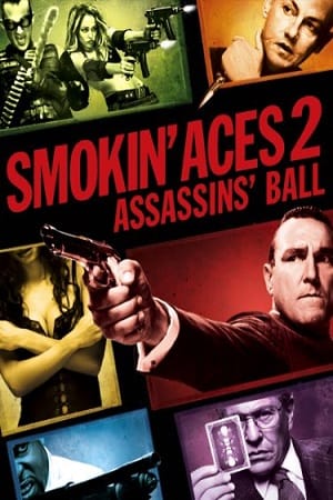 Download  Smokin Aces 2: Assassins Ball (2010) Dual Audio [Hindi - English] WeB-DL 480p [270MB] | 720p [950MB] | 1080p [2.2GB]