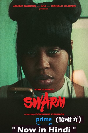 Download  Swarm – Amazon Original (2023) Season 1 Complete Dual Audio {Hindi-English} WEB Series 720p | 1080p WEB-DL