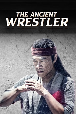 Download  The Ancient Wrestler (2022) WEBRip Dual Audio {Hindi-Chinese} 480p [370MB] | 720p [950MB] | 1080p [2GB] Full-Movie