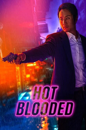 Download  Hot Blooded (2022) NF WEB-DL Dual Audio {Hindi-Korean} 480p [425MB] | 720p [1.2GB] | 1080p [2.2GB]