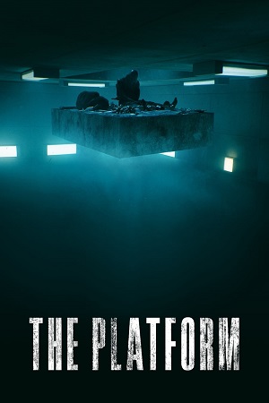 Download  The Platform | NetFlix (2019) BluRay Dual Audio {English-Spanish} ESubs 480p [330MB] | 720p [1.2GB] | 1080p [3.4GB]