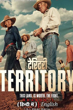 Download  Territory (2024) Season 1 Complete Dual Audio {Hindi-English} NetFlix Original WEB Series 480p | 720p | 1080p WEB-DL