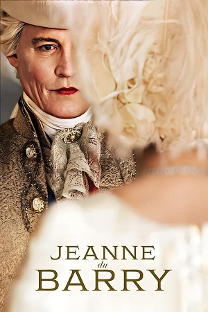 Download  Jeanne du Barry (2023) ORG. DD5.1 [Hindi - English] Blu-Ray 480p [550MB] | 720p [1.1GB] | 1080p [2.3GB]