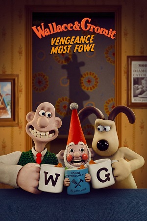 Download  Netflix Wallace & Gromit: Vengeance Most Fowl (2025) WEB-DL Dual Audio {Hindi-English} 480p [350MB] | 720p [750MB] | 1080p [2.2GB]