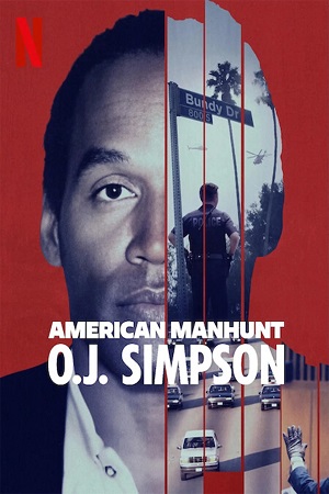 Download  American Manhunt: O.J. Simpson – NetFlix (Season 1) Dual Audio {Hindi-English} WEB Series 480p | 720p | 1080p WEB-DL