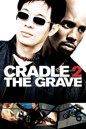 Download  Cradle 2 the Grave (2003) BluRay Dual Audio {Hindi-English} 480p [440MB] | 720p [870MB] | 1080p [1.6GB]