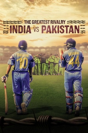 Download  The Greatest Rivalry: India vs Pakistan (2025) Season 1 NetFlix Original Dual Audio {Hindi-English} WEB Series 480p | 720p | 1080p WEB-DL