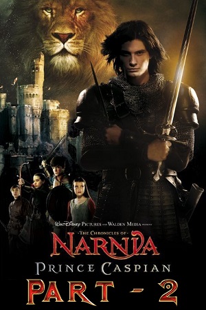 Download  The Chronicles of Narnia: Part 2 (2008) Dual Audio {Hindi-English} 480p [400MB] | 720p [1.3GB] | 1080p [5GB]