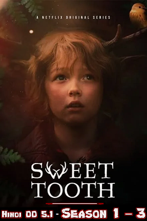 Download  Sweet Tooth (Season 1 – 3) Dual-Audio {Hindi-English} All Episodes 480p | 720p | 1080p WEB-DL – Netflix Series