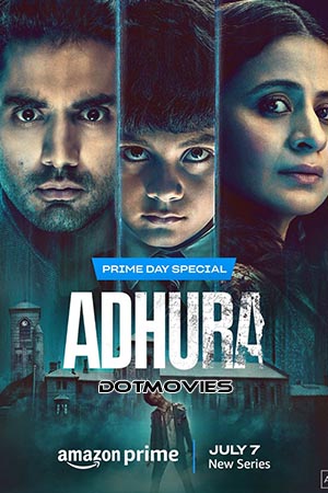 Download  Adhura (Season 1) Hindi Amazon Original Complete Web Series 480p | 720p | 1080p WEB-DL