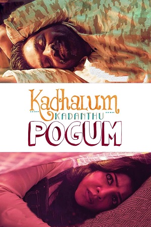 Download  Kadhalum Kadandhu Pogum (2016) HDRip ORG. Dual Audio [Hindi ORG. - Tamil] Full Movie 480p [450MB] | 720p [1.2GB] | 1080p [2.5GB]