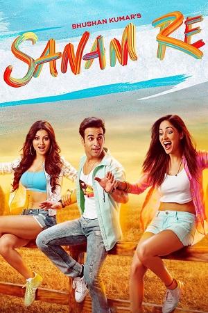 Download  Sanam Re (2016) Hindi Full Movie 480p [900MB] | 720p [900MB] | 1080p [3GB]