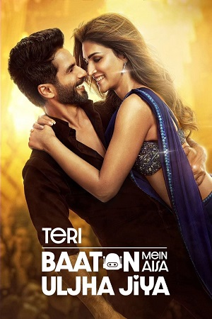 Download  Teri Baaton Mein Aisa Uljha Jiya (2024) Hindi DD5.1 Full Movie AMZN WEB-DL 480p [400MB] | 720p [1.5GB] | 1080p [3GB] | 2160p [4K] | [60FPS]